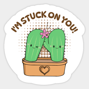 Kawaii Cactus - I'm Stuck on you Sticker